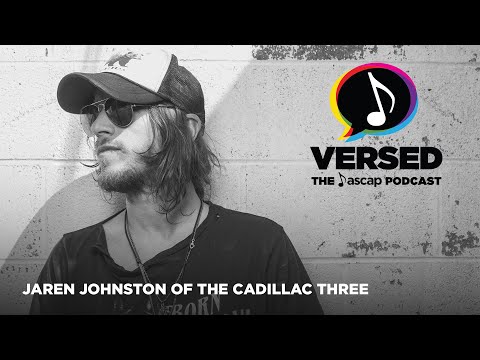 VERSED: The ASCAP Podcast / Jaren Johnston of The Cadillac Three