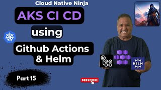 Mastering CI CD for Kubernetes on AKS | #CloudNativeNinja PT15