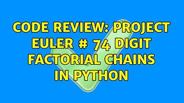 Code Review: Project Euler # 74 Digit factorial chains in Python (2 Solutions!!)