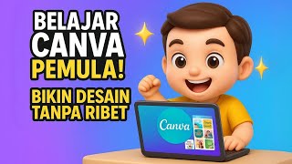 Tutorial Menggunakan Canva untuk Pemula | Bikin Desain Keren Tanpa Ribet!