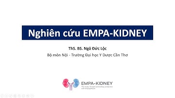 EMPA-KIDNEY - mảnh ghép cuối cùng trong vũ trụ SGLT-2i