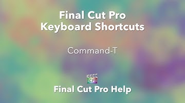 Final Cut Pro | Keyboard Shortcuts | Command-T