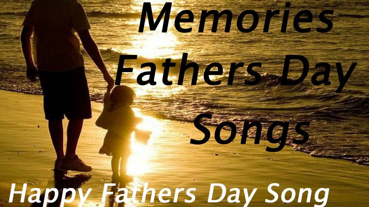 Memories Father's Day Songs | Best of Father's Songs Collection | Greatest Memories Father's Songs