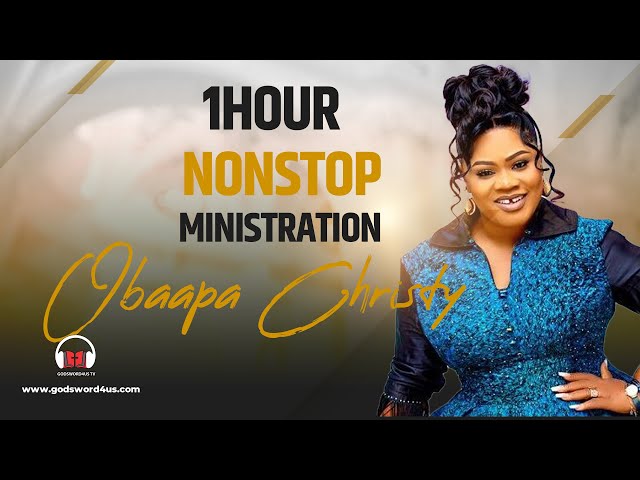 1HOUR NONSTOP MINISTRATION WITH OBAAPA CHRISTY....MUST WATCH class=