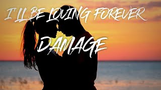 I'll Be Loving You Forever - Damage ( lyrics )