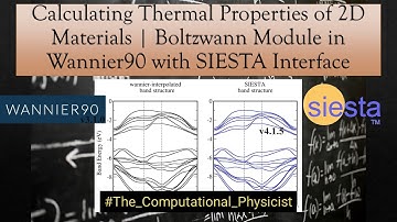 Thermal Properties of 2D Materials | Boltzwann Module in Wannier90 with SIESTA Interface