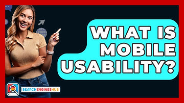 What Is Mobile Usability? - SearchEnginesHub.com