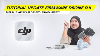 Tanpa Ribet! | Tutorial Update Firmware Drone DJI melalui Aplikasi DJI Fly screenshot 1