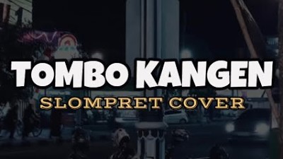 TOMBO KANGEN | Slompret Cover