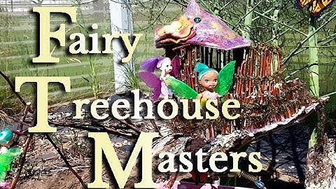 Fairy Treehouse Masters