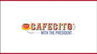 Cafecito with the President   April 2024