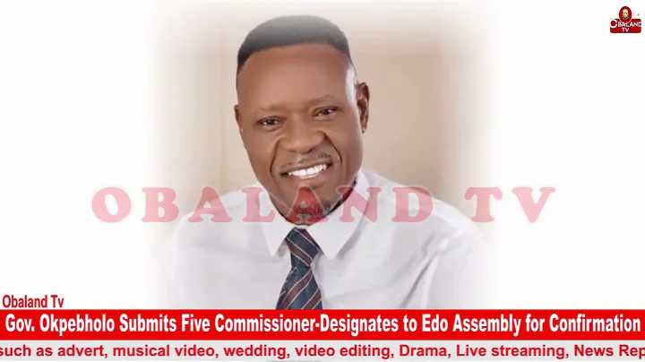 Gov  Okpebholo Submits Five Commissioner Designates to Edo Assembly for Confirmation