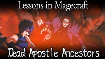 Lessons in Magecraft 24 - Dead Apostle Ancestors Part 2