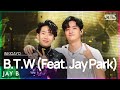 Jay b  btw feat jay park  inkigayo 20210829