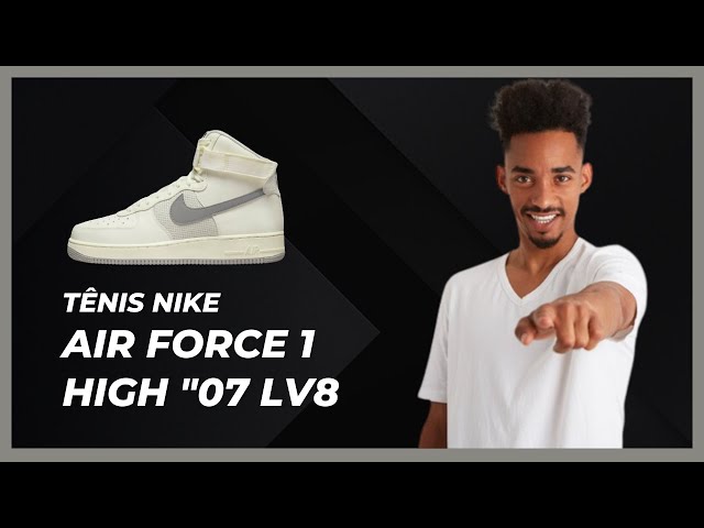 Tênis Nike Air Force 1 High 07 LV8! SNEAKERS COM UM TOQUE