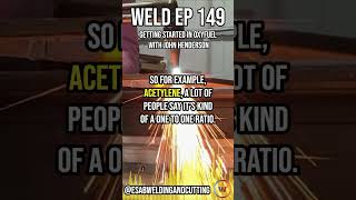 WELD EP 149: Getting Started In Oxyfuel with John Henderson #welding  #podcast