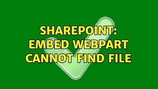 Sharepoint: Embed webpart cannot find file (2 Solutions!!)