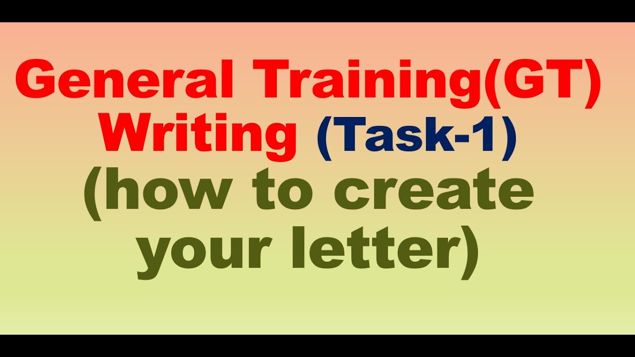 (How to create your letter) IELTS GT writing task-1 - YouTube