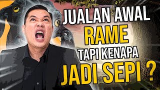 Jualan Awal Rame Tapi KENAPA JADI SEPI?