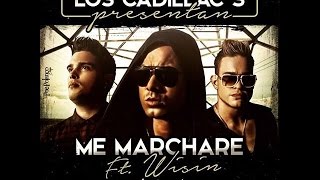 Los Cadillac’s Ft. Wisin – Me Marcharé (Original)