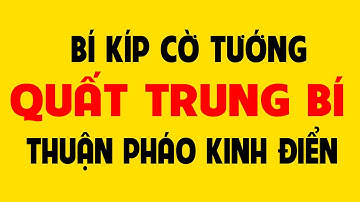 Bí kíp cờ tướng Quất trung bí.