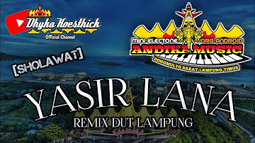 Remix Lampung Sholawat YASIR LANA || Mixdut Andika Music ORG @musiclampung