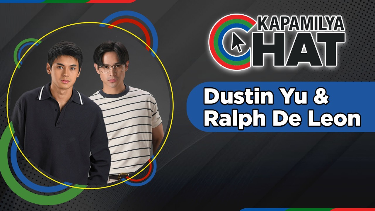 Dustin Yu and Ralph De Leon | Kapamilya Chat 2026