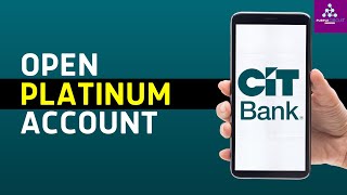 How To Open Cit Bank Platinum Savings Account  Cit Bank Platinum Hysa 2024