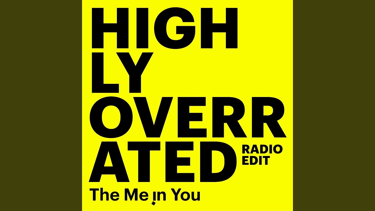 Watch Highly Overrated (Radio Edit) on YouTube Watch Highly Overrated (Radio Edit) on YouTube
