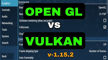 OpenGL vs Vulkan PPSSPP 1.15.2