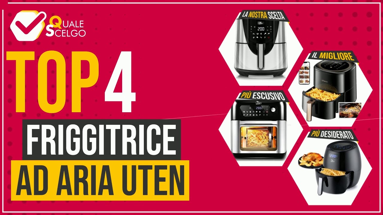 Friggitrice ad aria uten - Top 4 - (QualeScelgo) 