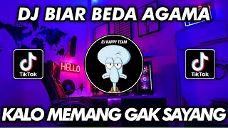 DJ BIAR BEDA AGAMA X KALO MEMANG GAK SAYANG VIRAL TIKTOK TERBARU 2022