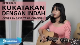 KUKATAKAN DENGAN INDAH - PETERPAN COVER BY SASA TASIA