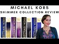 Michael Kors Shimmer Collection Review | Hard to Pick a Favorite!