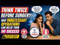 Think Twice Before Surgery: Why Unnecessary Operations Can Delay Your IVF Success | #ivftreatment