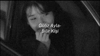 Güliz Ayla - Bilir Kişi (speed up) Resimi