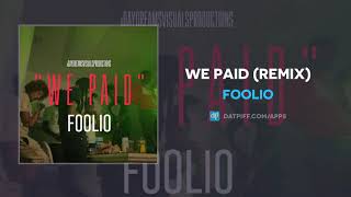 Foolio - We Paid (Remix) (AUDIO)