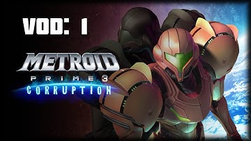 (VOD: 1) Metroid Prime 3: Corruption