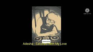 Adesha - Satisfied With My Love
