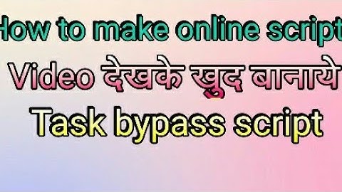 How to make online script || Task bypass script || Refer bypass script||