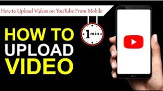 How to upload videos on youtube from mobile (android/iOS)