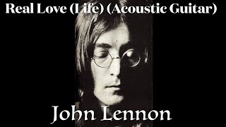 John Lennon - Real Love (Life, Acoustic Guitar, 1979)