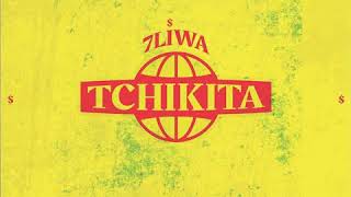 7liwa - tchikita (AUDIO SPOTIFY QUALITY)