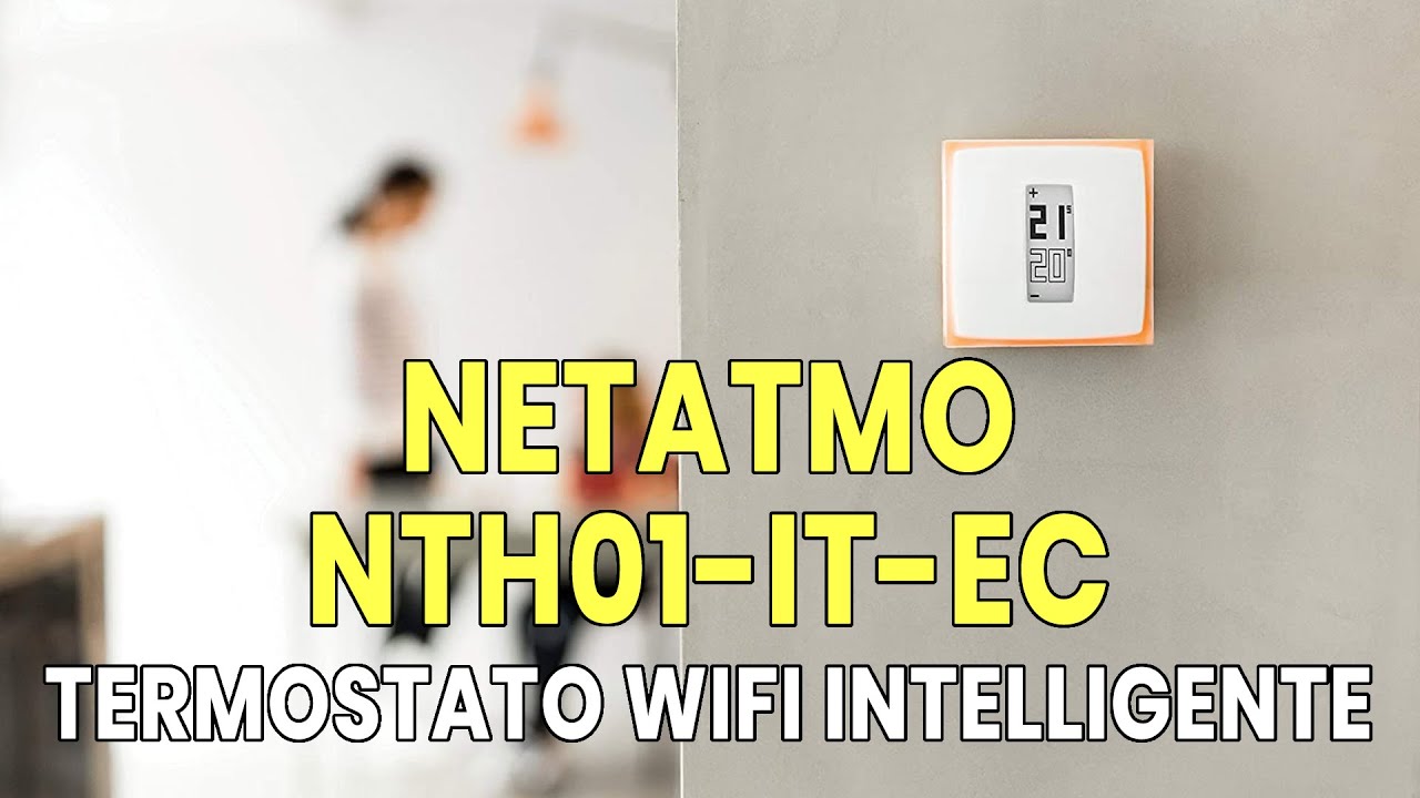 Netatmo NTH01-IT-EC, Termostato wifi intelligente per caldaia