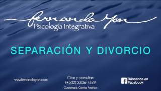 Separación y Divorcio by Fernando Yon Psicología Integratíva 70,844 views 7 years ago 1 hour, 41 minutes