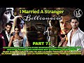 PART 71: I MARRIED A STRANGER BILLIONAIRE | Like Marias Story 