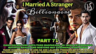 PART 71: I MARRIED A STRANGER BILLIONAIRE | Like Marias Story 