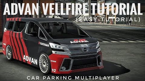 Car Parking Multiplayer | Advan Vellfire Tutorial (Easy)