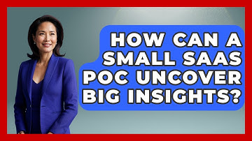How Can A Small SaaS PoC Uncover Big Insights? - The SaaS Pros Breakdown