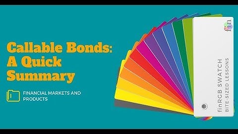 Callable Bonds Summary (CFA Level 2 | FRM Part 1, Book 3, Financial Markets and Products)